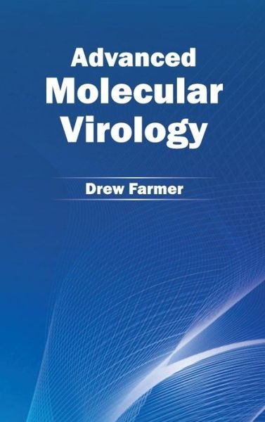 Cover for Drew Farmer · Advanced Molecular Virology (Gebundenes Buch) (2015)