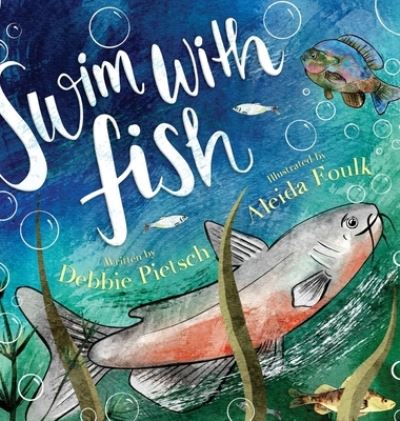 Cover for Debbie Pietsch · Swim With Fish (Hardcover Book) (2022)