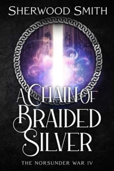 Cover for Sherwood Smith · Chain of Braided Silver (Buch) (2022)