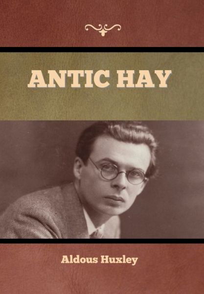 Cover for Aldous Huxley · Antic Hay (Hardcover bog) (2022)