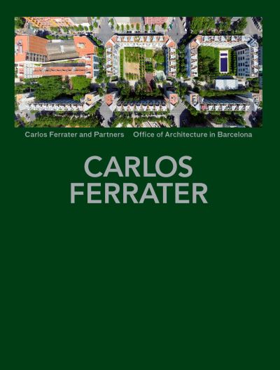 Cover for Carlos Ferrater · Carlos Ferrater: Projects 1979-2004 (Hardcover Book) (2022)