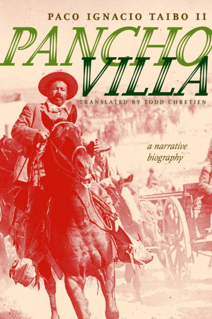 Cover for Taibo, Paco Ignacio, II · Pancho Villa: A Narrative Biography (Gebundenes Buch) (2024)