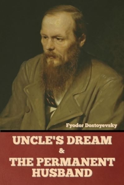 Cover for Fyodor Dostoyevsky · Uncle's Dream and The Permanent Husband (Paperback Bog) (2022)