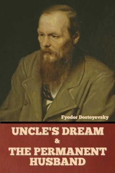 Cover for Fyodor Dostoyevsky · Uncle's Dream and The Permanent Husband (Paperback Book) (2022)