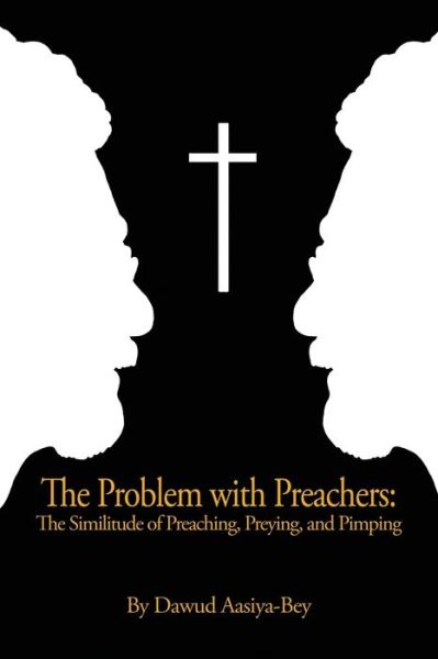 Cover for Dawud Aasiya-Bey · The Problem with Preachers (Taschenbuch) (2021)