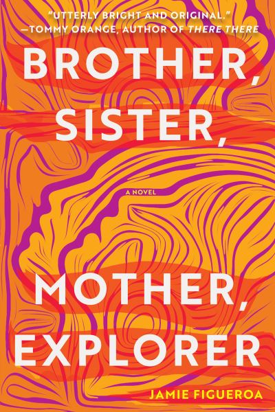 Cover for Jamie Figueroa · Brother, Sister, Mother, Explorer (Book) (2023)