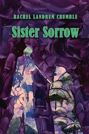 Cover for Rachel Landrum Crumble · Sister Sorrow (N/A) (2022)