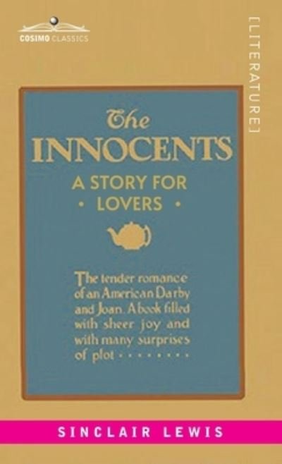 Innocents - Sinclair Lewis - Books - Cosimo, Inc. - 9781646797219 - March 31, 1905
