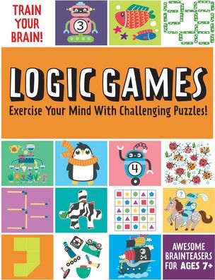 Cover for Insight Kids · Train Your Brain: Logic Games: (Brain Teasers for Kids, Math Skills, Activity Books for Kids Ages 7+) - Train Your Brain (Pocketbok) (2021)