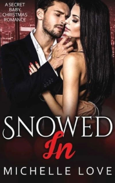 Cover for Michelle Love · Snowed In (Hardcover Book) (2020)