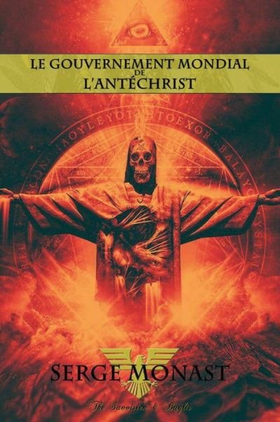 Cover for Serge Monast · Le gouvernement mondial de l'ant?christ (Paperback Book) (2019)