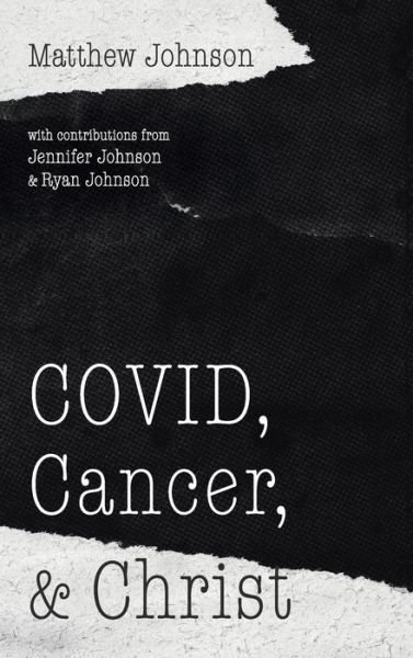 Cover for Matthew Johnson · COVID, Cancer, and Christ (Hardcover bog) (2021)