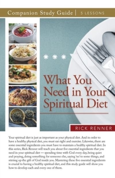 Cover for Renner Rick Renner · What You Need in Your Spiritual Diet Study Guide (Paperback Book) (2023)