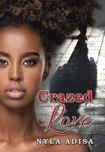 Cover for Nyla Adisa · Crazed Love (Bok) (2023)
