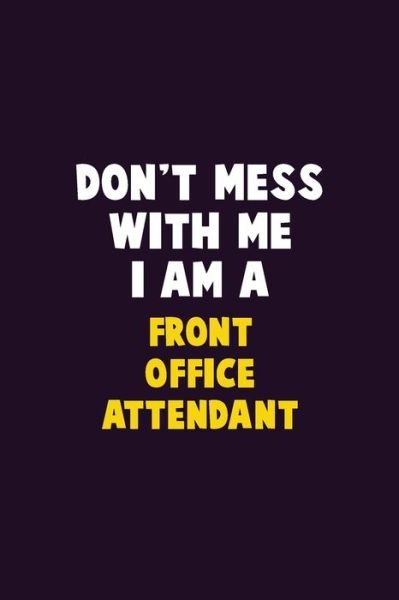 Cover for Emma Loren · Don't Mess With Me, I Am A Front Office Attendant (Paperback Bog) (2019)