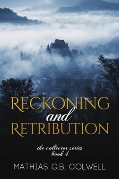 Cover for Mathias G B Colwell · Reckoning and Retribution - Collector (Paperback Book) (2020)