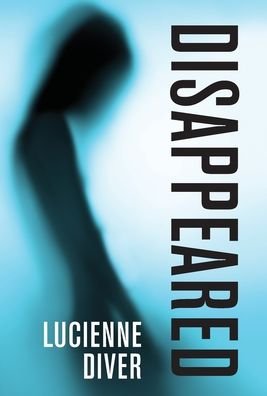 Cover for Lucienne Diver · Disappeared (Gebundenes Buch) (2020)