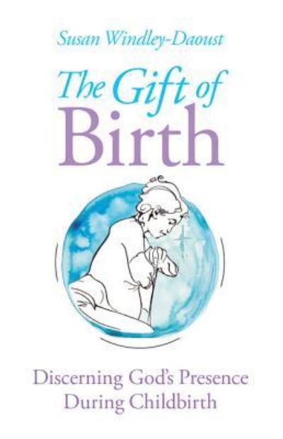 Cover for Susan Windley-Daoust · The Gift of Birth (Paperback Book) (2019)