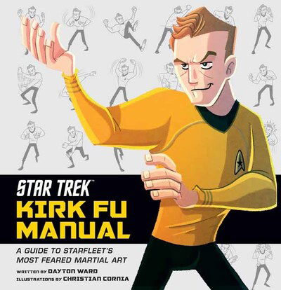 Cover for Dayton Ward · Star Trek: Kirk Fu Manual (Hardcover Book) (2020)