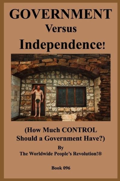 Cover for Worldwide People Revolution! · GOVERNMENT Versus Independence! (Paperback Book) (2019)