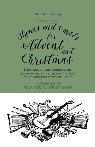 Kendra Tierney · Catholic All Year Hymns and Carols for Advent and Christmas (Taschenbuch) (2019)
