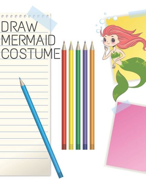 Draw mermaid costume - Rami - Livres - Independently Published - 9781706244219 - 7 novembre 2019