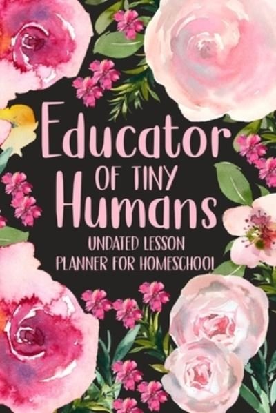 Cover for Paperland · Educator of Tiny Humans Undated Lesson Planner for Homeschool (Paperback Book) (2024)