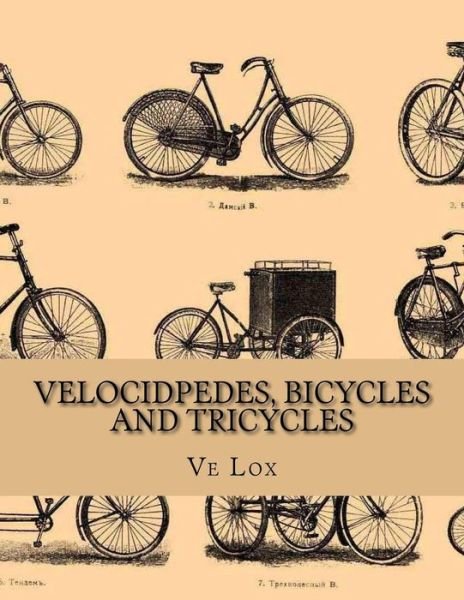 Cover for Ve Lox · Velocidpedes, Bicycles and Tricycles : How To Make and How To Use Them (Paperback Book) (2018)