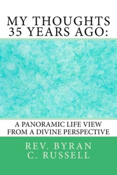 My Thoughts 35 Years Ago - Byran C Russell - Bøger - Createspace Independent Publishing Platf - 9781720356219 - 5. juni 2018