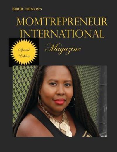 Cover for Birdie Chesson · Birdie Chesson's Momtrepreneur International Magazine (Paperback Book) (2019)