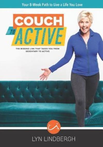 COUCH to ACTIVE - Lyn Lindbergh - Livros - Couch to Active - 9781732629219 - 6 de setembro de 2018