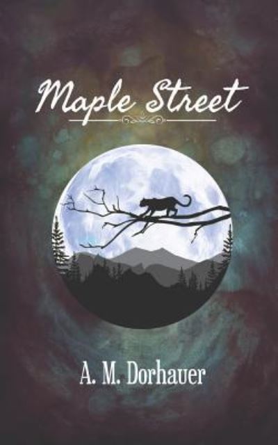 Cover for A M Dorhauer · Maple Street (Paperback Book) (2018)