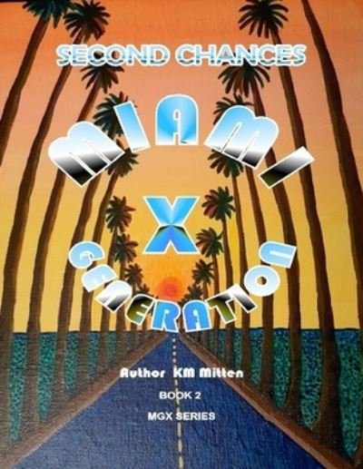 Cover for Km Mitten · Miami Generation X Second Chances (Paperback Book) (2020)