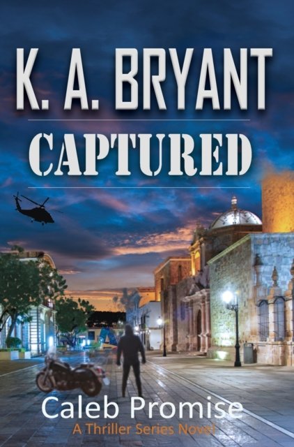 Cover for K a Bryant · Captured: The Caleb Promise Series Mission 2 - Caleb Promise (Inbunden Bok) (2020)