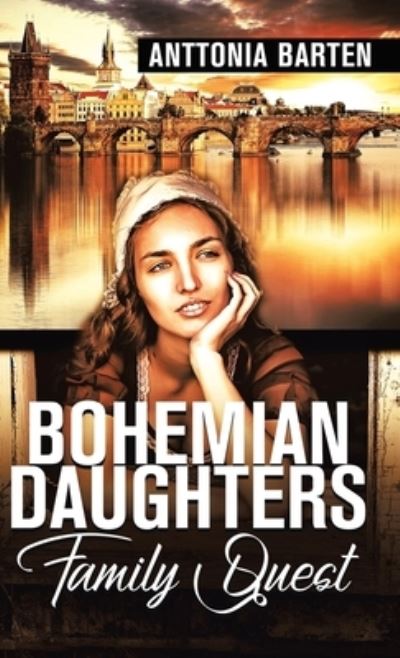 Cover for Anttonia Barten · Bohemian Daughters Family Quest (Hardcover Book) (2020)