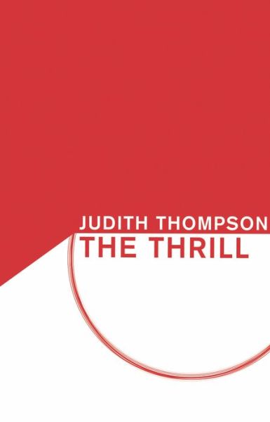 Cover for Judith Thompson · The Thrill (Paperback Book) (2015)