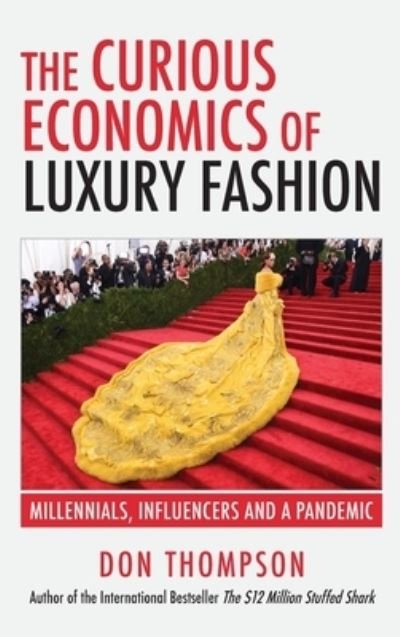 Cover for Don Thompson · The Curious Economics of Luxury Fashion (Hardcover Book) (2021)