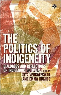 Cover for Sita Venkateswar · The Politics of Indigeneity: Dialogues and Reflections on Indigenous Activism (Hardcover Book) (2011)