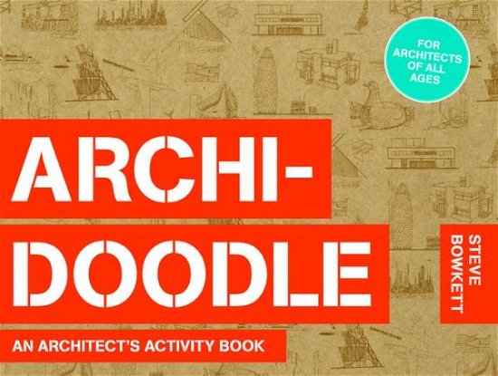 Cover for Steve Bowkett · Archidoodle: An Architect's Activity Book (Paperback Book) (2013)