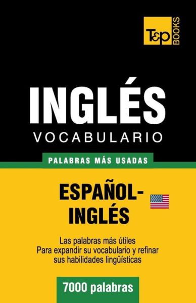 Cover for Andrey Taranov · Vocabulario Español-inglés Americano - 7000 Palabras Más Usadas (T&amp;p Books) (Spanish Edition) (Paperback Book) [Spanish edition] (2013)