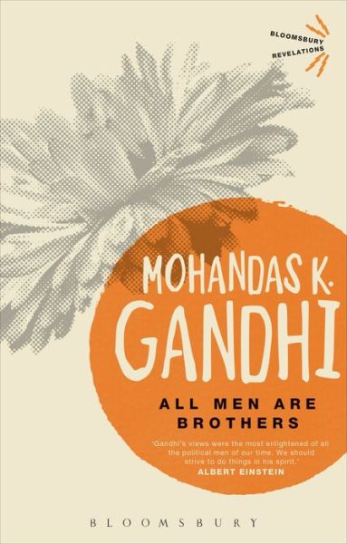 Cover for Mohandas K. Gandhi · All Men Are Brothers - Bloomsbury Revelations (Paperback Book) (2013)