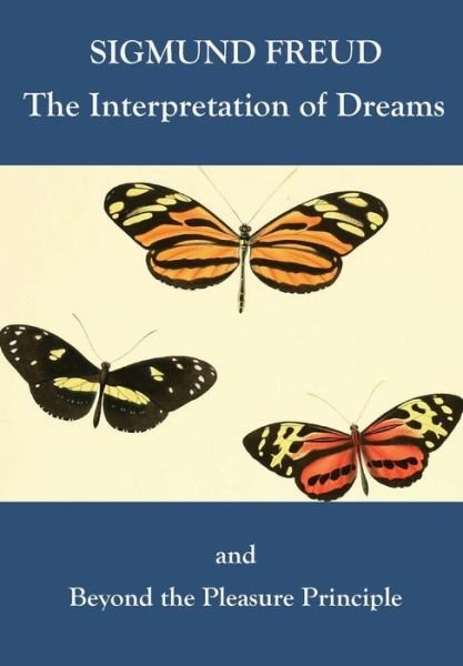 Cover for Sigmund Freud · The Interpretation of Dreams and Beyond the Pleasure Principle (Paperback Book) (2015)