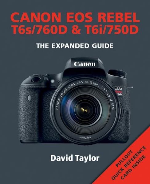 Canon EOS Rebel T6s/760D & T6i/750D - D Taylor - Libros - GMC Publications - 9781781452219 - 7 de octubre de 2015