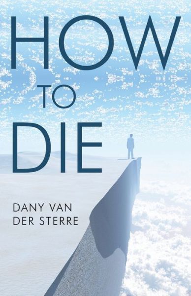 Cover for Dany van der Sterre · How to Die (Paperback Book) (2022)