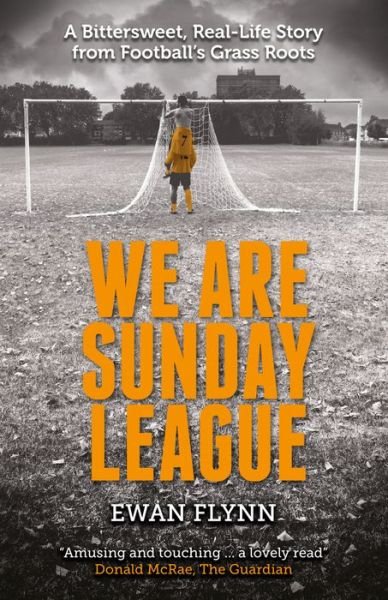 Cover for Ewan Flynn · We are Sunday League: A Bittersweet, Real-Life Story from Football's Grass Roots (Pocketbok) (2017)