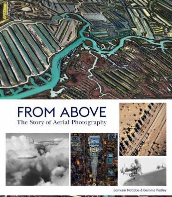 Cover for Gemma Padley · From Above: The Story of Aerial Photography (Hardcover Book) (2019)