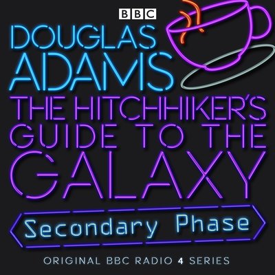 Cover for Douglas Adams · The Hitchhiker's Guide To The Galaxy: Secondary Phase - Hitchhiker's Guide (radio plays) (Audiobook (CD)) [Unabridged edition] (2019)