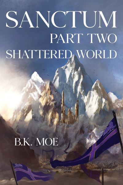 Cover for B K Moe · Sanctum Book Two: Shattered World (Pocketbok) (2022)