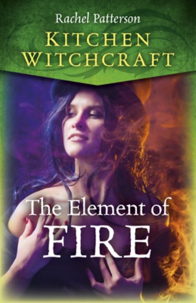 Cover for Rachel Patterson · Kitchen Witchcraft: The Element of Fire (Paperback Book) (2022)