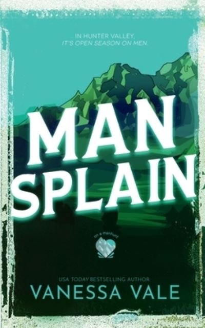 Cover for Vanessa Vale · Man Splain (Book) (2023)